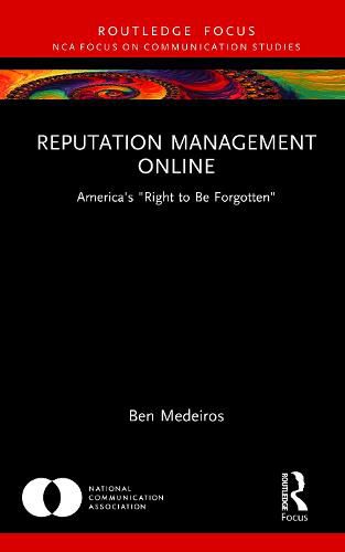 Reputation Management Online: America's  Right to Be Forgotten