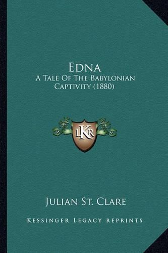 Cover image for Edna: A Tale of the Babylonian Captivity (1880)