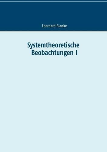 Systemtheoretische Beobachtungen I