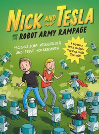 Cover image for Nick and Tesla and the Robot Army Rampage