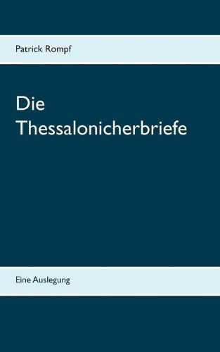 Cover image for Die Thessalonicherbriefe: Eine Auslegung