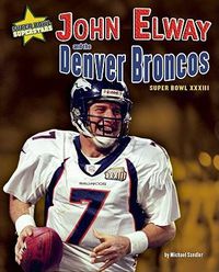 Cover image for John Elway and the Denver Broncos: Super Bowl XXXIII