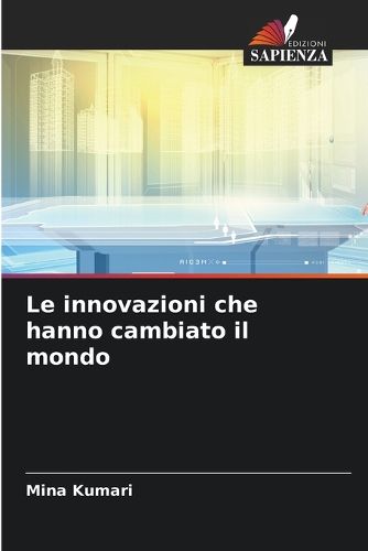 Cover image for Le innovazioni che hanno cambiato il mondo