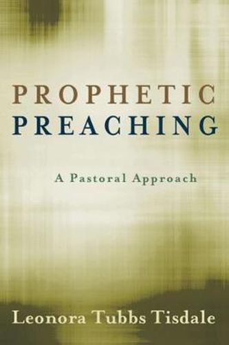 Cover image for Prophetic Preaching: A Pastoral Approach