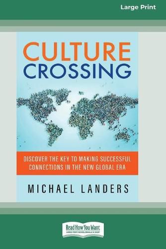 Cover image for Culture Crossing: Discover the Key to Making Successful Connections in the New Global Era [Standard Large Print 16 Pt Edition]