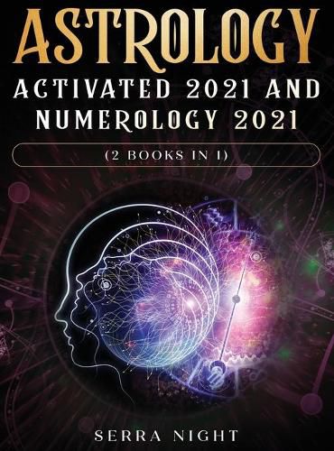 Cover image for Astrology Activated 2021 AND Numerology 2021 (2 Books IN 1)