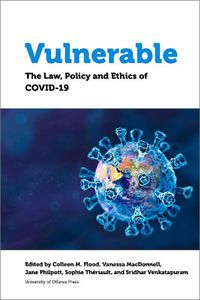 Cover image for Vulnerable: The Law, Policy and Ethics of COVID-19
