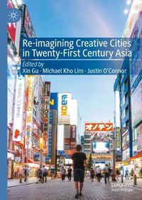 Cover image for Re-Imagining Creative Cities in Twenty-First Century Asia