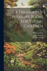 Cover image for A Treasury of Pleasure Books for Young Children