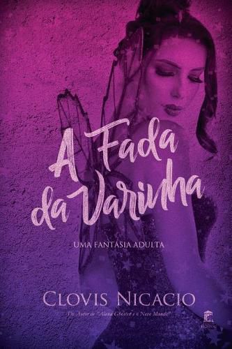 Cover image for A fada da varinha: Uma fantasia adulta