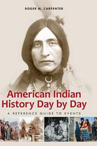 Cover image for American Indian History Day by Day: A Reference Guide to Events