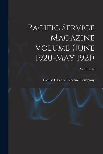 Cover image for Pacific Service Magazine Volume (June 1920-May 1921); Volume 12