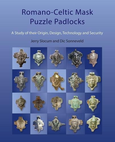 Cover image for Romano-Celtic Mask Puzzle Padlocks: A study in their Design, Technology and Security