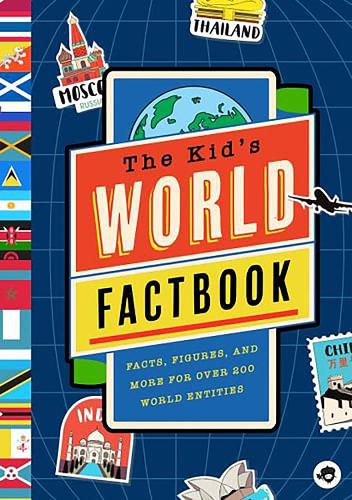 The Kid's World Factbook: A Kid's Guide to Every Country's History, Climate, Government, Economics, Culture, Language, and More!