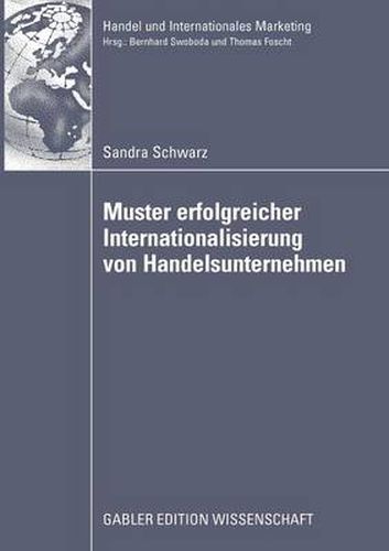 Muster erfolgreicher Internationalisierung von Handelsunternehmen: Eine empirische Analyse auf Basis des Konfigurationsansatzes und des Integration-Responsiveness-Frameworks