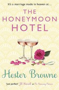 Cover image for The Honeymoon Hotel: escape with this perfect happily-ever-after romcom