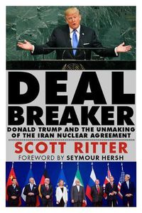 Cover image for Dealbreaker: Donald Trump and the Unmaking of the Iran Nuclear Deal