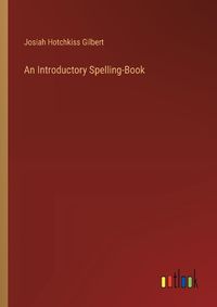 Cover image for An Introductory Spelling-Book