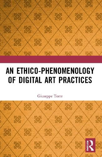 Cover image for An Ethico-Phenomenology of Digital Art Practices