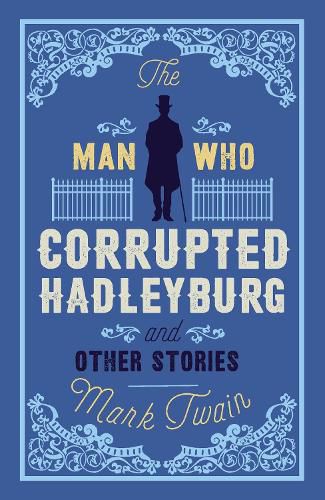 Cover image for The Man That Corrupted Hadleyburg and Other Stories