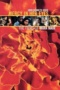 Cover image for Mercy in Her Eyes: The Films of Mira Nair