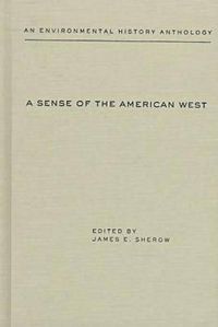 Cover image for A Sense of the American West: An Environmental History Anthology