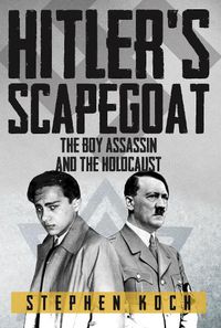 Cover image for Hitler's Scapegoat: The Boy Assassin and the Holocaust