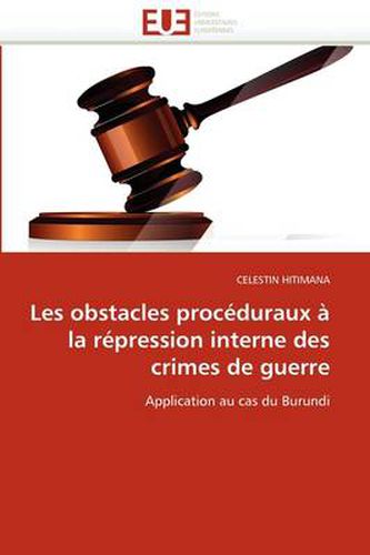 Cover image for Les Obstacles Proc Duraux La R Pression Interne Des Crimes de Guerre