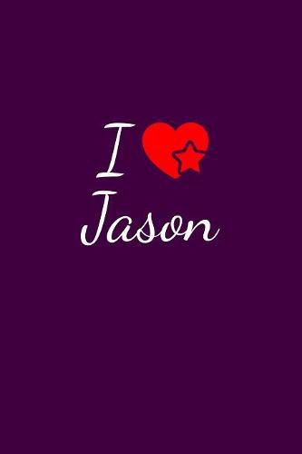 I love Jason: Notebook / Journal / Diary - 6 x 9 inches (15,24 x 22,86 cm), 150 pages. For everyone who's in love with Jason.