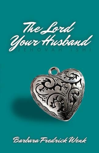 Cover image for The Lord Your Husband: Jehovah Ishi