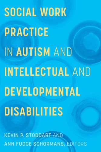 Social Work Practice in Autism and Intellectual and Developmental Disabilities