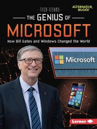 Cover image for The Genius of Microsoft: How Bill Gates and Windows Changed the World