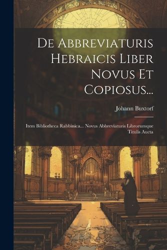 Cover image for De Abbreviaturis Hebraicis Liber Novus Et Copiosus...