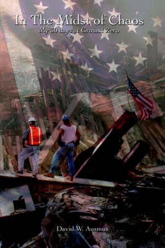 Cover image for In the Midst of Chaos: My 30 Days at Ground Zero
