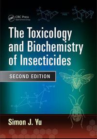 Cover image for The Toxicology and Biochemistry of Insecticides