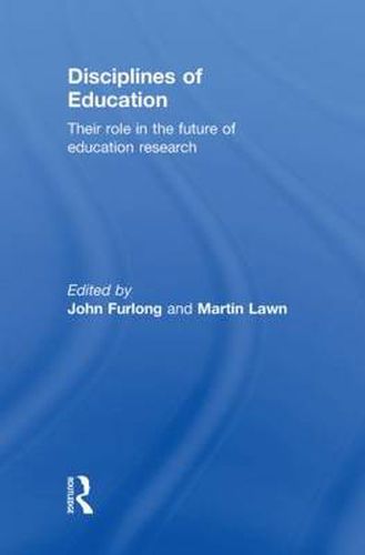 Cover image for Disciplines of Education: Their Role in the Future of Education Research