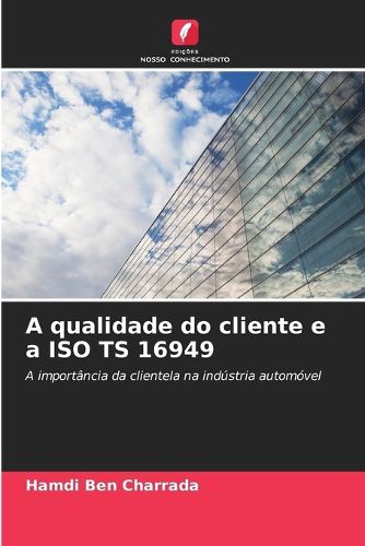 Cover image for A qualidade do cliente e a ISO TS 16949