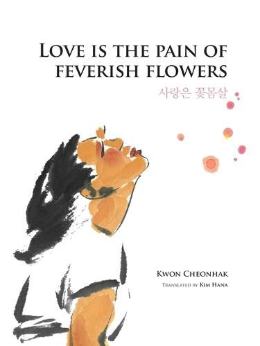 Cover image for Love is the Pain of Feverish Flowers