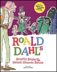 Cover image for Roald Dahl's Beastly Brutes & Heroic Human Beans: A brilliant press-out paper adventure
