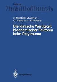 Cover image for Die Klinische Wertigkeit Biochemischer Faktoren Beim Polytrauma