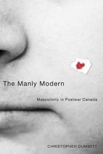 Cover image for The Manly Modern: Masculinity in Postwar Canada