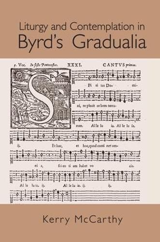 Cover image for Liturgy and Contemplation in Byrd's Gradualia