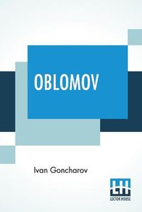 Cover image for Oblomov: Translated From The Russian By C. J. Hogarth
