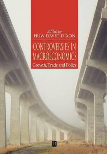 Cover image for Controversies in Macroeconomics: Growth, Trade and Policy