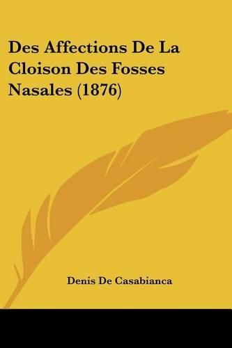 Cover image for Des Affections de La Cloison Des Fosses Nasales (1876)