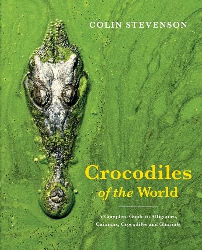 Cover image for Crocodiles of the World: The Alligators, Caimans, Crocodiles and Gharials of the World