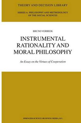 Cover image for Instrumental Rationality and Moral Philosophy: An Essay on the Virtues of Cooperation