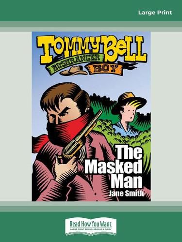 The Masked Man: Tommy Bell Bushranger Boy (book 8)