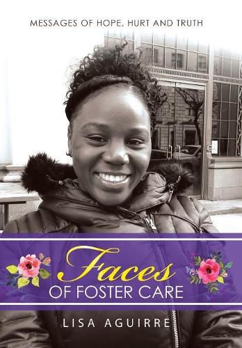 Cover image for Faces of Foster Care: Messages of Hope, Hurt and Truth