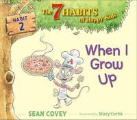 Cover image for When I Grow Up: Habit 2volume 2